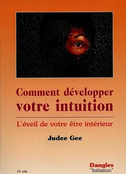 Comment développer votre intuition : l'éveil de votre être intérieur | Judee Gee, Aline Apostolska