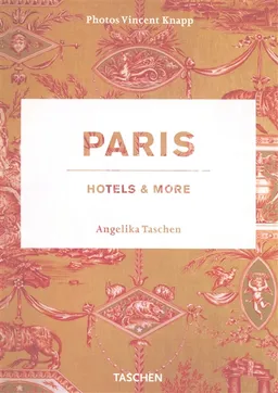 Paris : hotels & more | Vincent Knapp, Angelika Taschen
