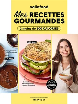 Mes recettes gourmandes à moins de 600 calories | Valin Food, Virginie Rol, Séverine Augé