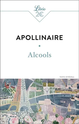 Alcools : texte intégral | Guillaume Apollinaire