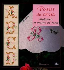 Alphabets et motifs de roses : points de croix | Frédérique Crestin-Billet