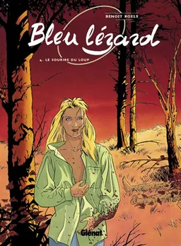 Bleu lézard. Vol. 4. Le sourire du loup | Benoît Roels