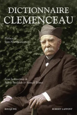 Dictionnaire Clemenceau | Sylvie Brodziak, Samuël Tomei, Jean-Noël Jeanneney