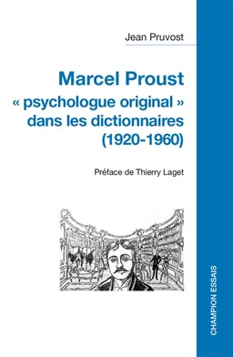 Marcel Proust, psychologue original dans les dictionnaires (1920-1960) | Jean Pruvost, Thierry Laget