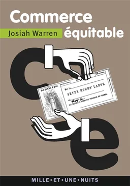 Commerce équitable | Josiah Warren, Thierry Gillyboeuf, Thierry Gillyboeuf