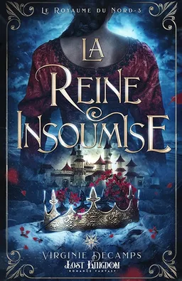 La reine insoumise : Le royaume du nord 3 | Decamps, Virginie