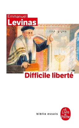 Difficile liberté : essais sur le judaïsme | Emmanuel Levinas