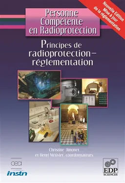 Personne compétente en radioprotection. Principes de radioprotection, réglementation | Christine Jimonet, Henri Métivier, Christine Jimonet, Henri Métivier