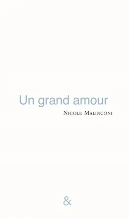 Un grand amour | Nicole Malinconi