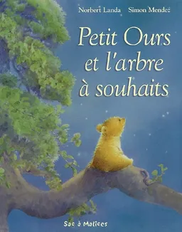 Petit Ours et l'arbre à souhaits | Norbert Landa, Simon Mendez