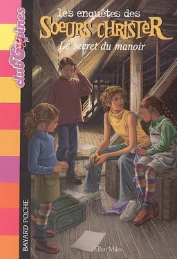 Les enquêtes des soeurs Christer. Vol. 1. Le secret du manoir | Ellen Miles
