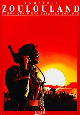 Zoulouland : l'intégrale. Vol. 1. Chronique d'une bataille zouloue | Georges Ramaïoli