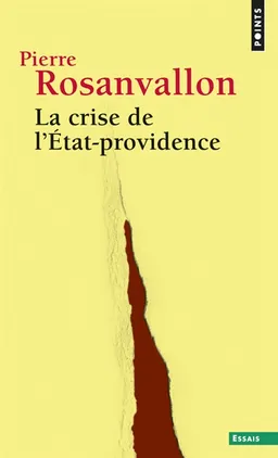 La crise de l'Etat-providence | Pierre Rosanvallon