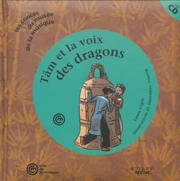 Tam et la voix des dragons : un conte pour découvrir la cloche vietnamienne | Laure Urgin, Marcelino Truong, Laure Urgin, Christophe Rosenberg, Thuy-Trang-HO, Thanh-Nam-MAI