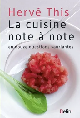 La cuisine note à note : en douze questions souriantes | Hervé This