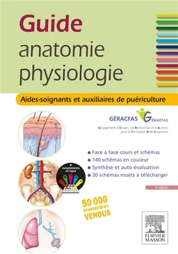 Guide anatomie, physiologie : aides-soignants et auxiliaires de puériculture | Groupe d'études, de recherche et d'action pour la formation d'aides-soignants (France)