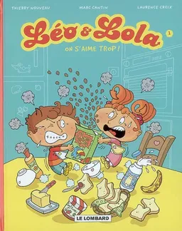 Léo & Lola. Vol. 1. On s'aime trop ! | Marc Cantin, Thierry Nouveau, Laurence Croix