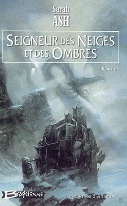 Les larmes d'Artamon. Vol. 1. Seigneur des neiges et des ombres | Sarah Ash