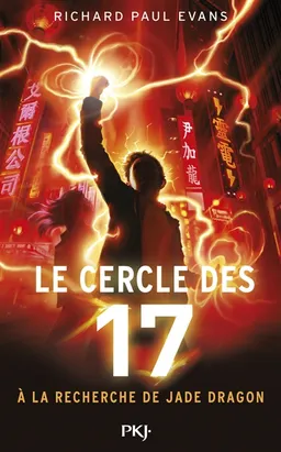 Le cercle des 17. Vol. 4. A la recherche de Jade Dragon | Richard Paul Evans