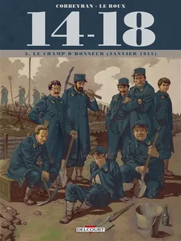 14-18. Vol. 3. Le champ d'honneur : janvier 1915 | Corbeyran, Etienne Le Roux, Loïc Chevallier, Jérôme Brizard