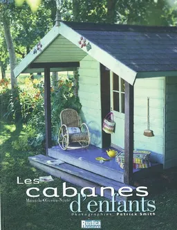 Les cabanes d'enfants | Manuela Oliveira, Patrick Smith, Virginie Jacot