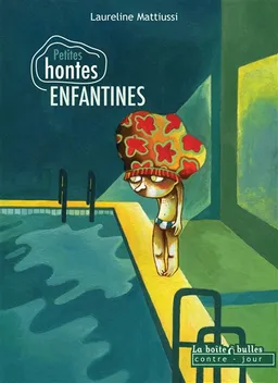 Petites hontes enfantines | Laureline Mattiussi
