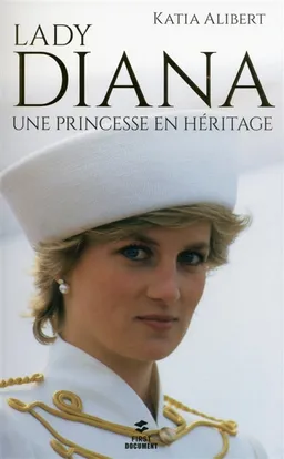 Lady Diana, une princesse en héritage | Katia Alibert