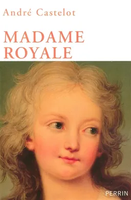 Madame Royale | André Castelot