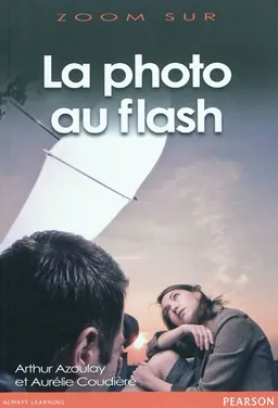 La photo au flash | Arthur Azoulay, Aurélie Coudière