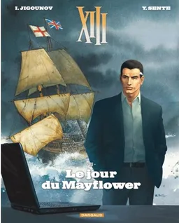 XIII. Vol. 20. Le jour du Mayflower | Yves Sente, Iouri Jigounov, William Vance, Bérengère Marquebreucq