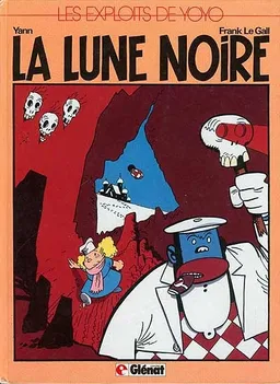 Les Exploits de Yoyo. Vol. 1. La lune noire | Yann, Frank Le Gall