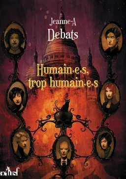 Testament. Vol. 3. Humain.e.s, trop humain.e.s | Jeanne-A Debats