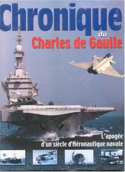 Chronique du Charles de Gaulle | Catherine Legrand, Jacques Legrand, Franck Jubelin, René Bail, Bernard Klotz