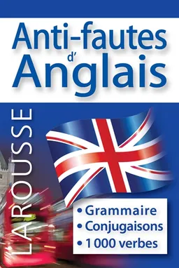 Anti-fautes d'anglais : grammaire, conjugaisons, 1.000 verbes | 