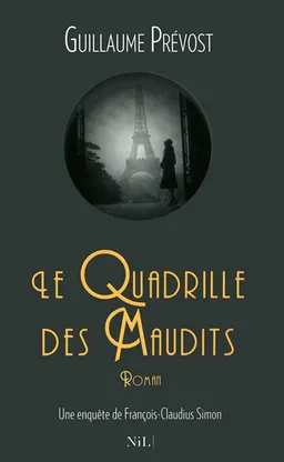 Une enquête de François-Claudius Simon. Le quadrille des maudits | Guillaume Prévost