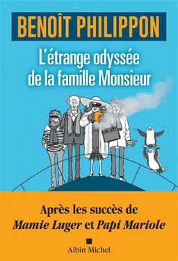 L'étrange odyssée de la famille Monsieur | Benoît Philippon