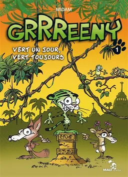 Grrreeny. Vol. 1. Vert un jour, vert toujours | Midam, Patelin, Thitaume, Araceli Cancino, Adam, Netch, BenBK