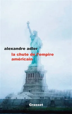 La chute de l'empire américain | Alexandre Adler