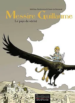 Messire Guillaume. Vol. 2. Le pays de vérité | Matthieu Bonhomme, Gwen de Bonneval