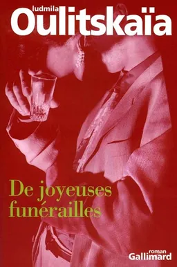 De joyeuses funérailles | Ludmila Oulitskaïa