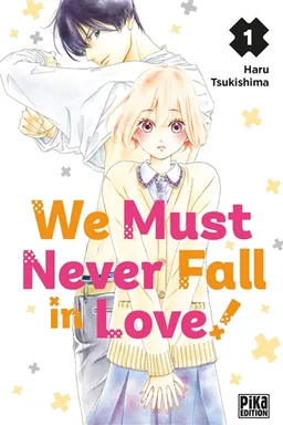 We must never fall in love!. Vol. 1 | Haru Tsukishima