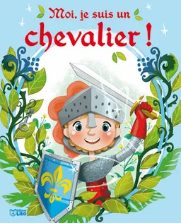 Moi, je suis un chevalier ! | Karine-Marie Amiot, Emmanuelle Colin