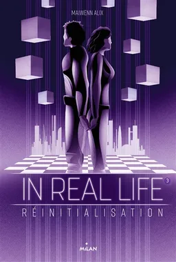 In real life. Vol. 3. Réinitialisation | Maiwenn Alix