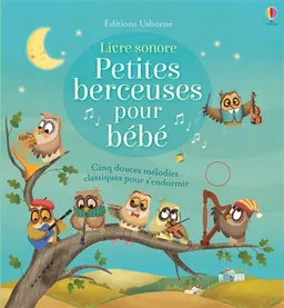 Petites berceuses pour bébé : cinq douces mélodies classiques pour s'endormir : livre sonore | Sam Taplin, Giusi Capizzi