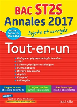 Tout-en-un bac ST2S : annales 2017, sujets et corrigés : biologie et physiopathologie humaines, STSS, sciences physiques et chimiques, mathématiques, histoire géographie, anglais, espagnol, philosophie | 