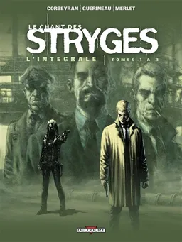 Le chant des stryges : l'intégrale. Tomes 1 à 3 | Corbeyran, Richard Guérineau, Isabelle Merlet