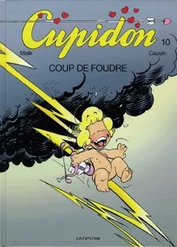 Cupidon. Vol. 10. Coup de foudre | Malik, Raoul Cauvin