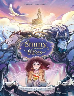 Emmy et les derniers elfes. Vol. 2. Un royaume à reconquérir | Carbone, Véronique Barrau, Hortense Pien