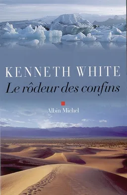 Le rôdeur des confins | Kenneth White, Marie-Claude White