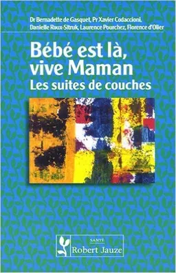 Bébé est là, vive maman : les suites de couches | Bernadette de Gasquet, Danielle Roux
